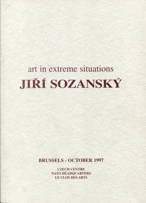 Jiří Sozanský – Art in Extreme Situations