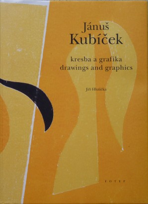 Jánuš Kubíček – kresba a grafika / Drawings and graphics