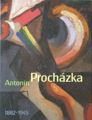 Antonín Procházka 1882 – 1945