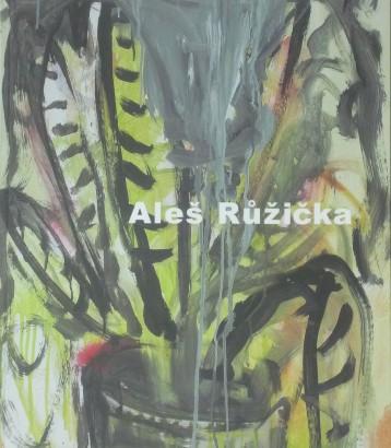 Aleš Růžička – obrazy / Paintings 1997 – 2007