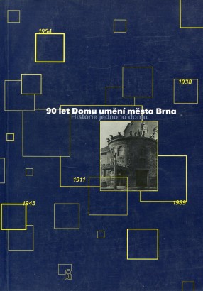 90 let Domu umění města Brna – Historie jednoho domu
