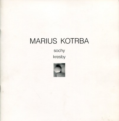 Marius Kotrba – sochy, kresby