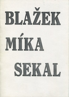 Michal Blažek / Pavel Míka / Jan Sekal