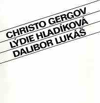 Christo Gergov / Lýdie Hladíková / Dalibor Lukáš – obrazy