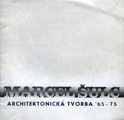Marcel Šulc – architektonická tvorba ’65 – 75