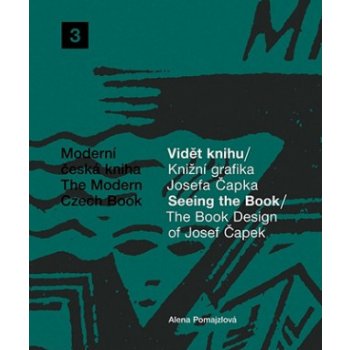 Vidět knihu / Seeing the Book / Knižní grafika Josefa Čapka / The Book Design of Josef Čapek