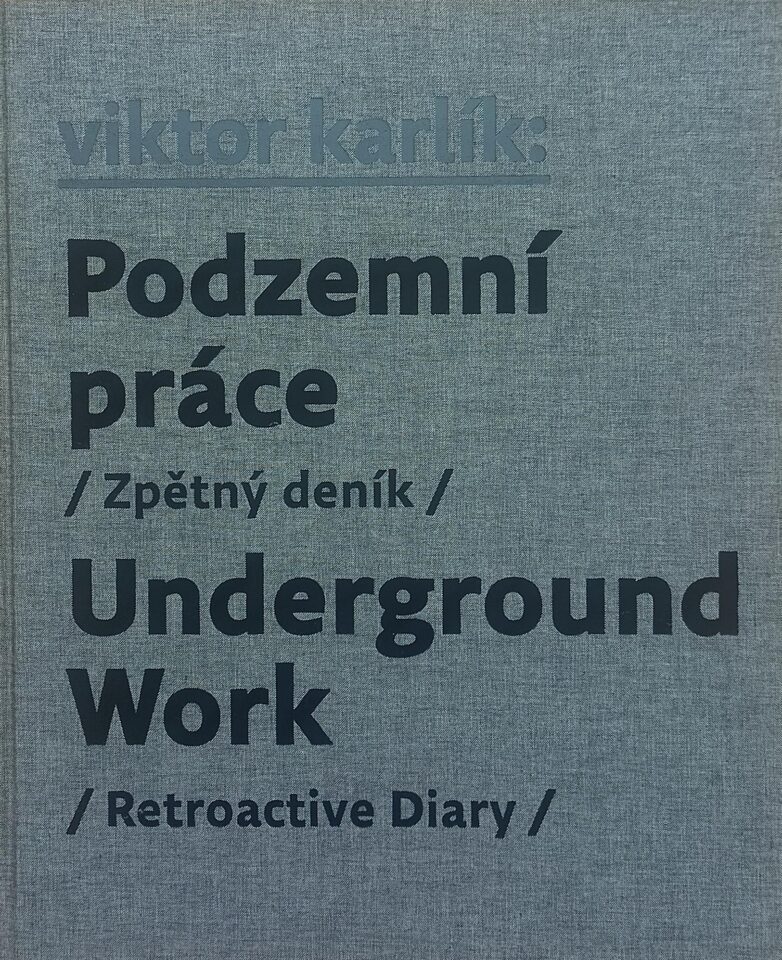 Viktor Karlík – Podzemní práce / Underground Work