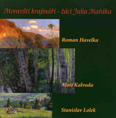 Moravští krajináři – žáci Julia Mařáka