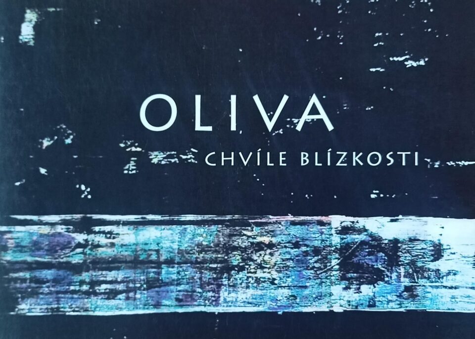 Oliva – Chvíle blízkosti