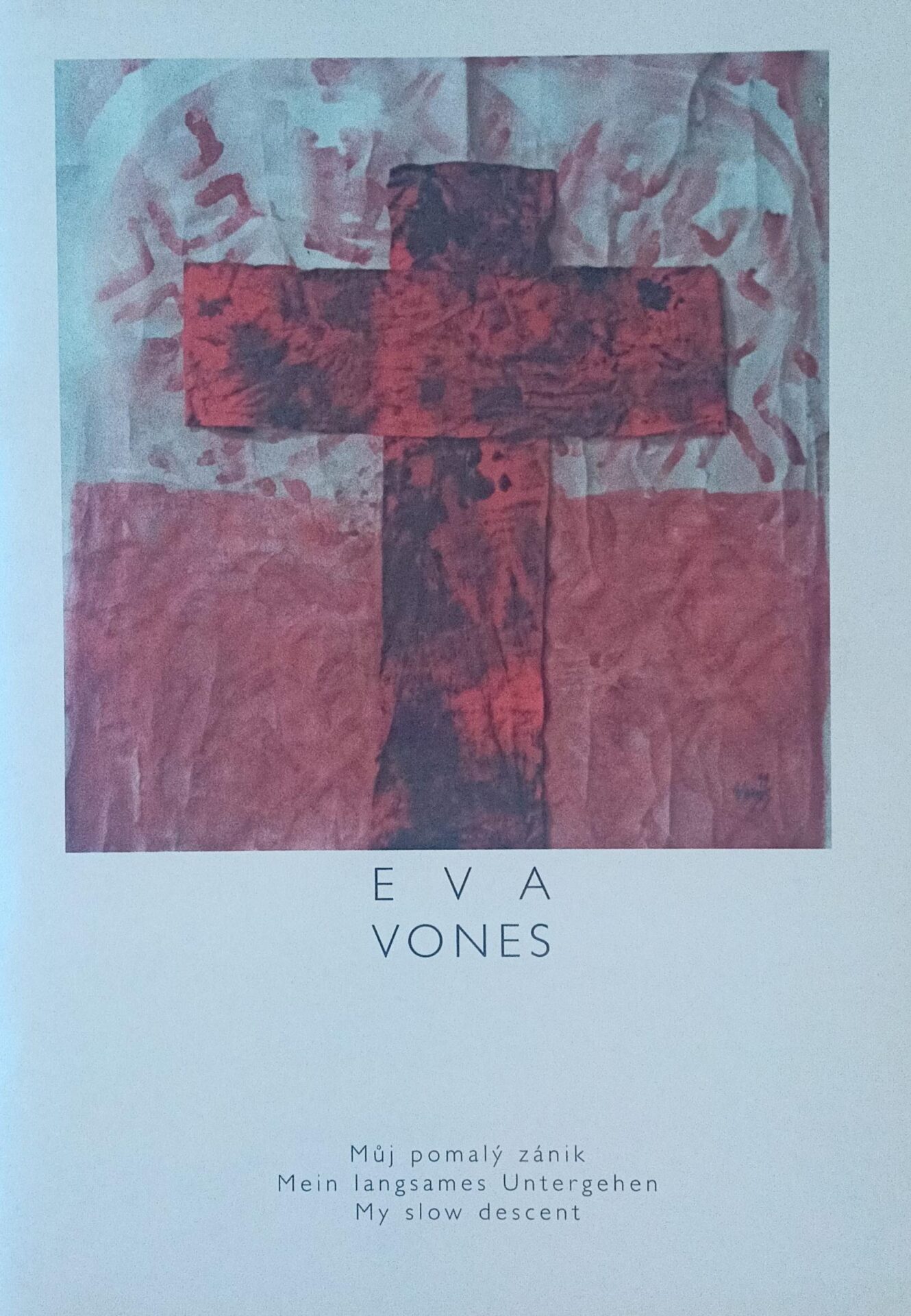 Eva Vones – Můj pomalý zánik / Mein langsames Untergehen / My slow descent