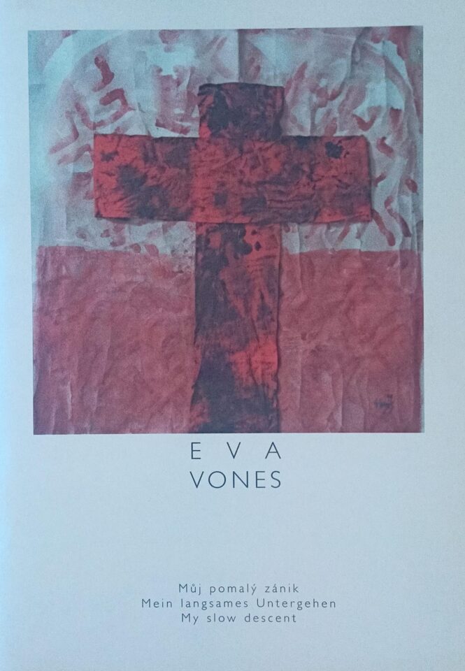 Eva Vones – Můj pomalý zánik / Mein langsames Untergehen / My slow descent