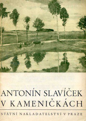 Antonín Slavíček v Kameničkách
