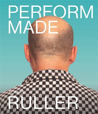 Tomáš Ruller – Perform-Made