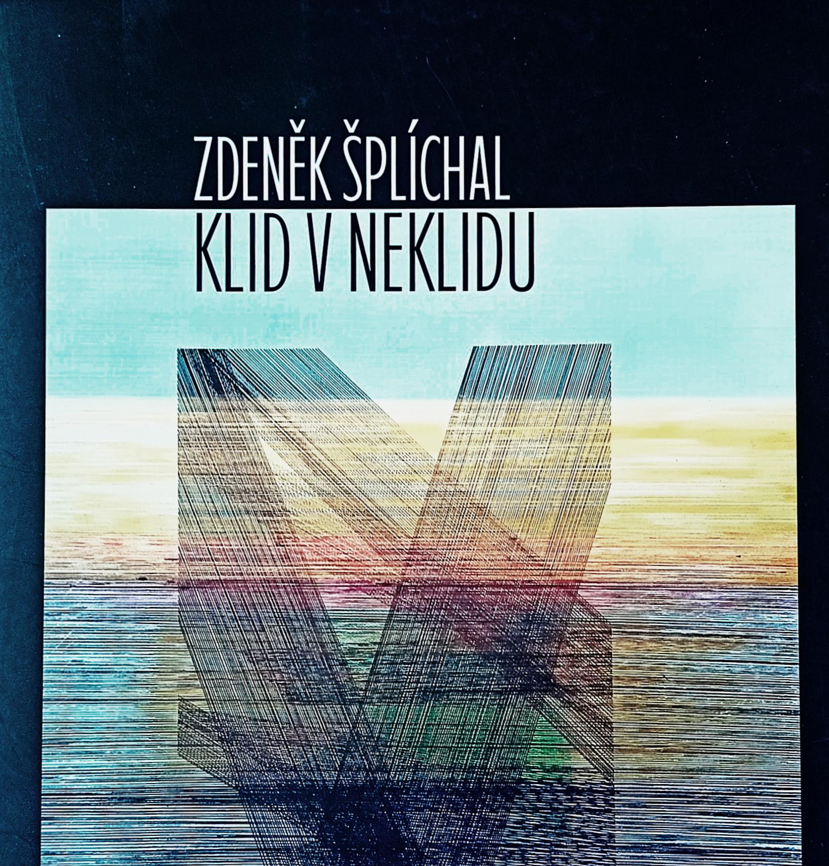 Zdeněk Šplíchal – Klid v neklidu