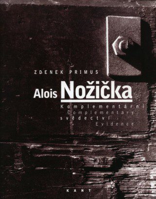 Alois Nožička – Komplementární svědectví / Complementary Evidence