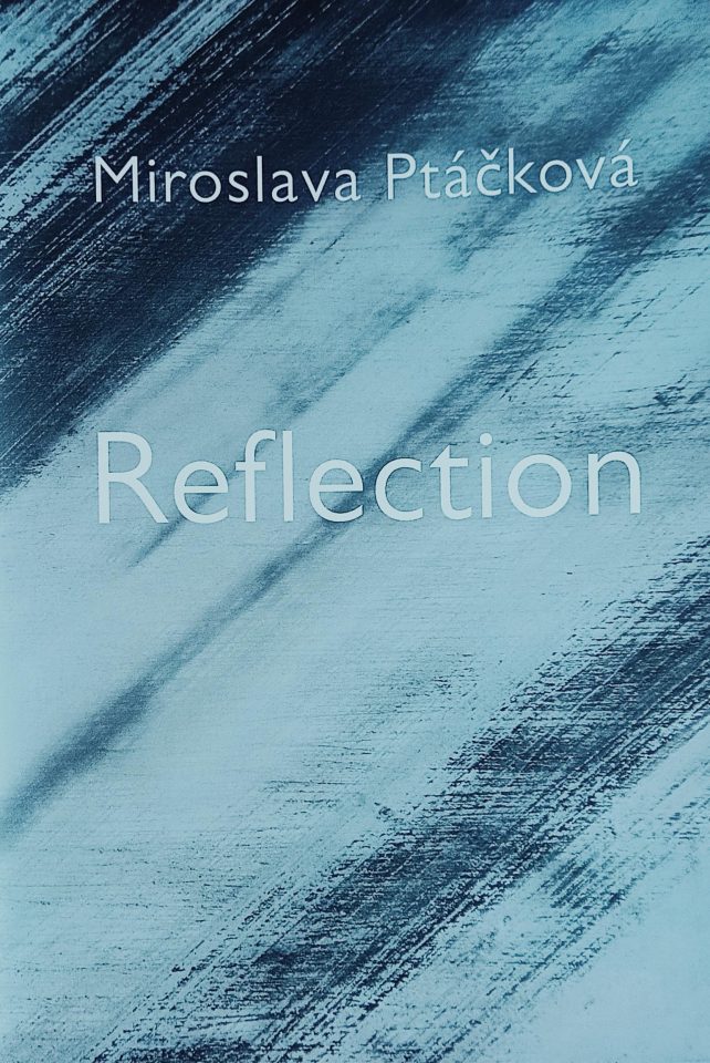 Miroslava Ptáčková – Reflection