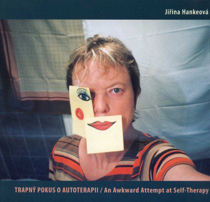 Jiřina Hankeová – Trapný pokus o autoterapii / An Awkwand Attempt at Self-Therapy