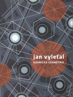 Jan Vyleťal – Kosmická geometrie