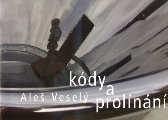 Aleš Veselý – Kódy a prolínání