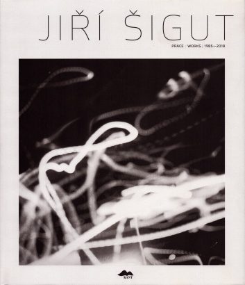 Jiří Šigut – Práce / Works 1985–2018