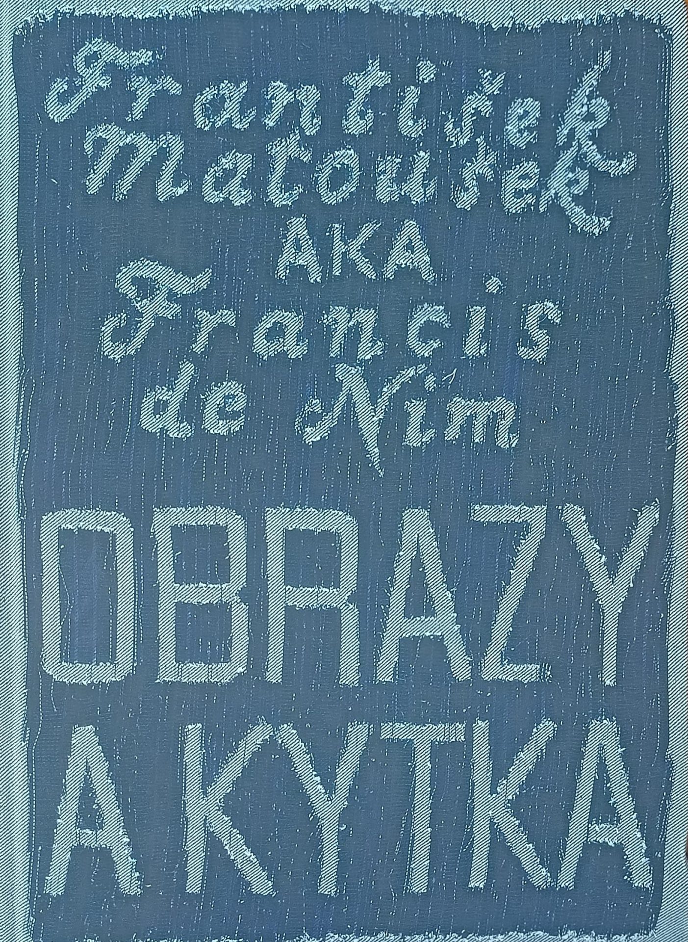 František Matoušek aka Francis de Nim – Obrazy a kytka