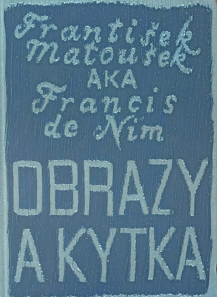 František Matoušek aka Francis de Nim – Obrazy a kytka