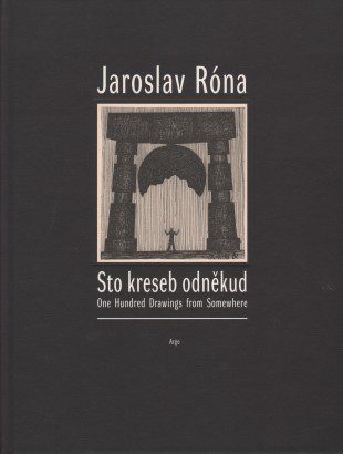 Jaroslav Róna – Sto kreseb odněkud / One Hundred Drawings from Somewhere