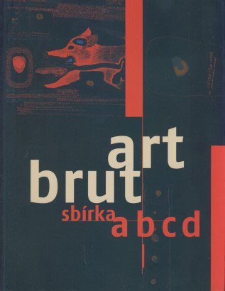 Art brut – Sbírka abcd