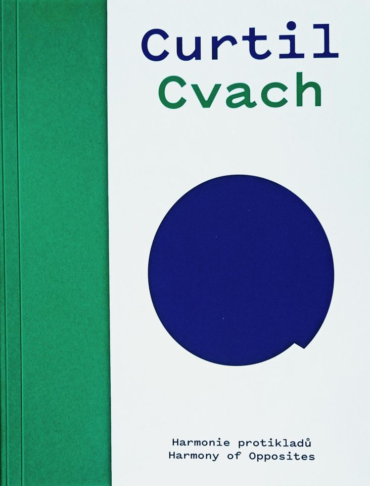 Curtil, Cvach – Harmonie protikladů / Harmony of Opposites