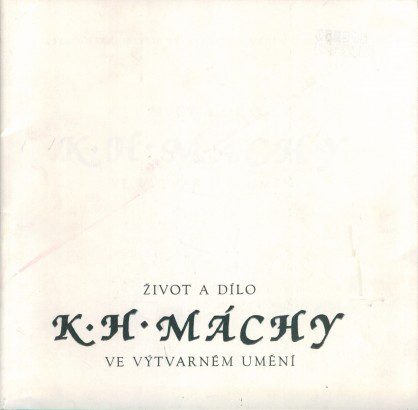 Život a dílo K. H. Máchy ve výtvarném umění