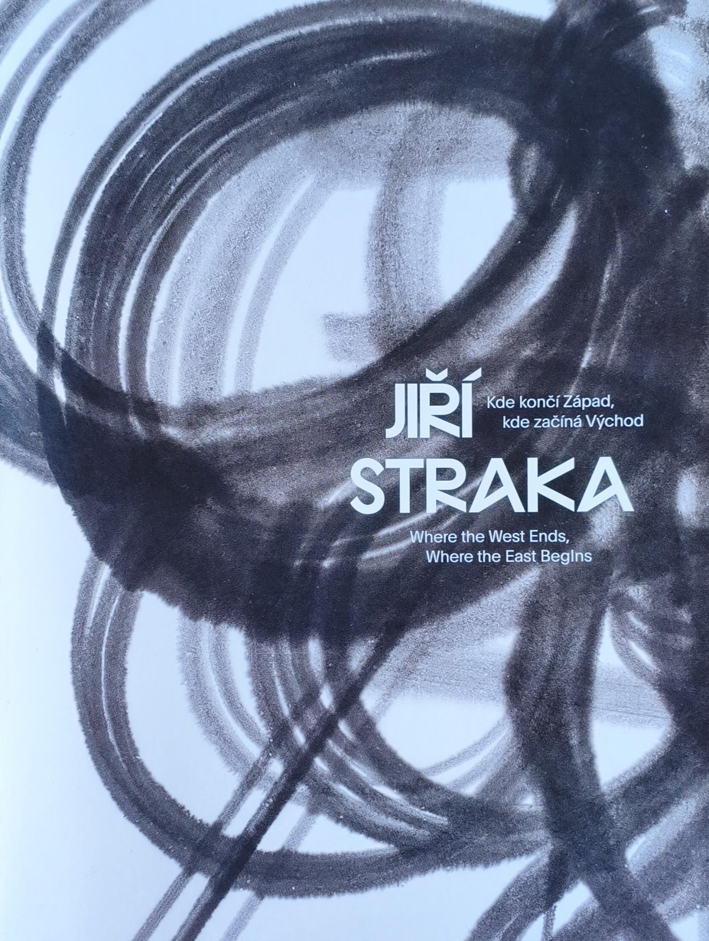 Jiří Straka – Kde končí Západ, kde začíná Východ / Where the West Ends, Where the East Begins