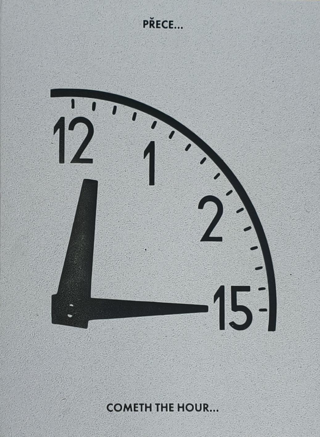 12/15 Přece… / Cometh the Hour…