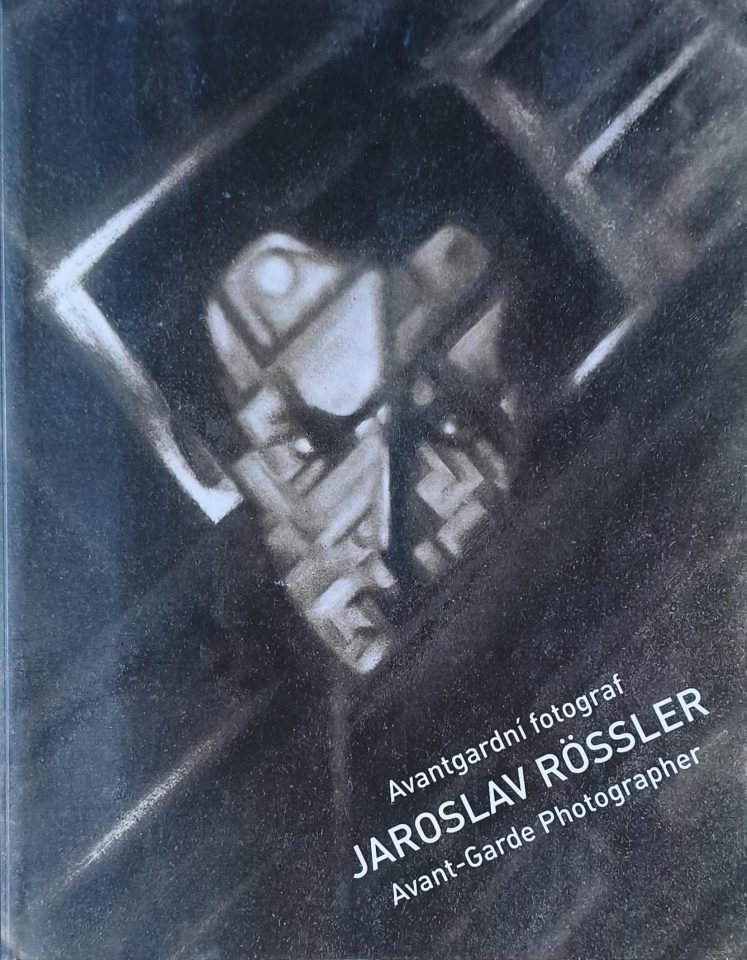 Avantgardní fotograf Jaroslav Rössler / Avant-Garde Photographer Jaroslav Rössler