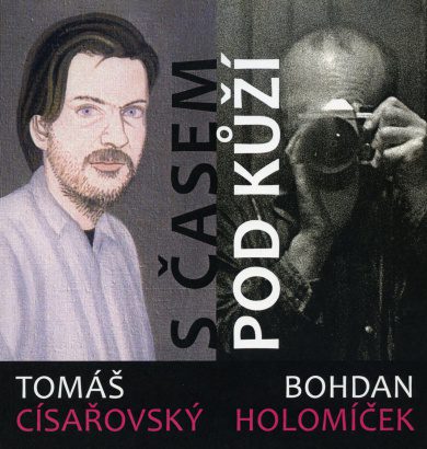 Tomáš Císařovský, Bohdan Holomíček – S&nbsp;časem pod kůží