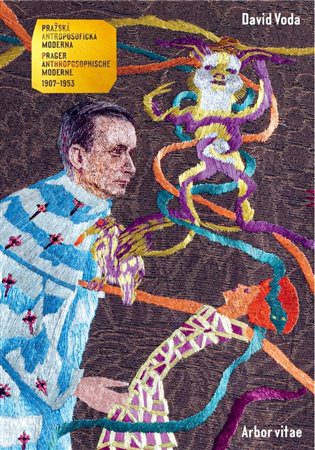 Pražská antroposofická moderna 1907–1953 / Prager anthroposophische Moderne 1907–1953