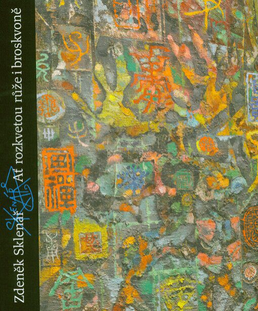 Zdeněk Sklenář – Ať rozkvetou růže i broskvoně