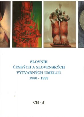 Slovník českých a&nbsp;slovenských výtvarných umělců 1950-1999 / Ch-J