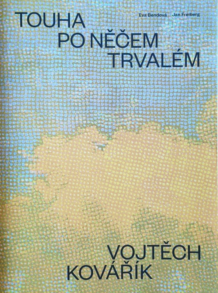 Vojtěch Kovářík – Touha po něčem trvalém