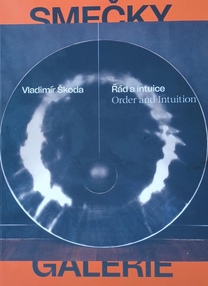 Vladimír Škoda – Řád a intuice / Order and Intuition